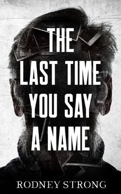 The Last Time You Say A Name